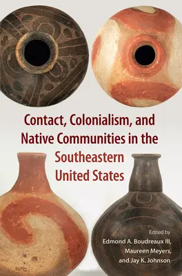 Contact, colonialisme et communautés autochtones dans le sud-est des États-Unis - Contact, Colonialism, and Native Communities in the Southeastern United States