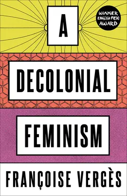 Un féminisme décolonial - A Decolonial Feminism