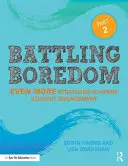 Combattre l'ennui, partie 2 : Encore plus de stratégies pour stimuler l'engagement des élèves - Battling Boredom, Part 2: Even More Strategies to Spark Student Engagement