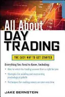 Tout sur le Day Trading : La façon simple de commencer - All about Day Trading: The Easy Way to Get Started