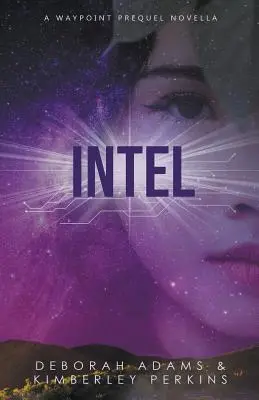 Intel : Une préquelle de Waypoint - Intel: A Waypoint Prequel Novella