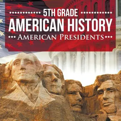 Histoire américaine du CM2 : Les présidents américains - 5th Grade American History: American Presidents