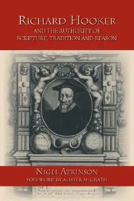 Richard Hooker et l'autorité de l'Écriture, de la Tradition et de la Raison - Richard Hooker and the Authority of Scripture, Tradition and Reason