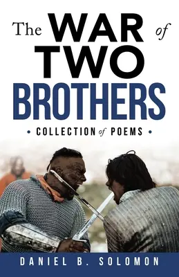 La guerre des deux frères : Recueil de poèmes - The War of Two Brothers: Collection of Poems