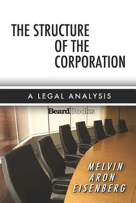 La structure de la société : Une analyse juridique - The Structure of the Corporation: A Legal Analysis