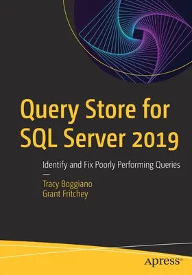 Query Store for SQL Server 2019 : Identifier et réparer les requêtes peu performantes - Query Store for SQL Server 2019: Identify and Fix Poorly Performing Queries