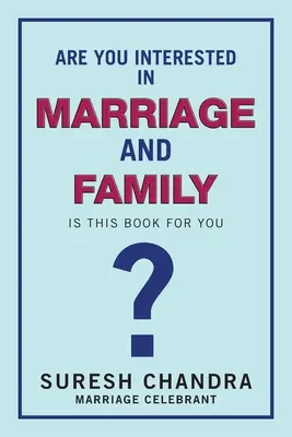 Vous vous intéressez au mariage et à la famille ? Ce livre est-il fait pour vous ? - Are You Interested in Marriage and Family: Is This Book for You?