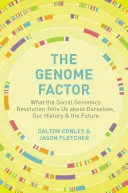 Le facteur génome : Ce que la révolution de la génomique sociale révèle sur nous-mêmes, notre histoire et l'avenir - The Genome Factor: What the Social Genomics Revolution Reveals about Ourselves, Our History, and the Future