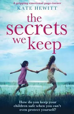 Les secrets que nous gardons : Un page turner émotionnel et captivant - The Secrets We Keep: A gripping emotional page turner