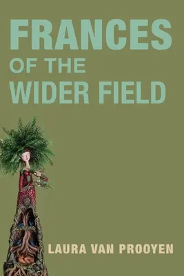 Frances of the Wider Fields (en anglais) - Frances of the Wider Fields