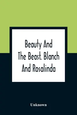 La Belle et la Bête. Blanch et Rosalinda - Beauty And The Beast. Blanch And Rosalinda