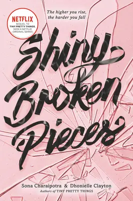 Pièces brisées et brillantes : Un roman de Tiny Pretty Things - Shiny Broken Pieces: A Tiny Pretty Things Novel