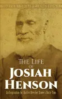 La vie de Josiah Henson : Une source d'inspiration pour l'Oncle Tom de Harriet Beecher Stowe - The Life of Josiah Henson: An Inspiration for Harriet Beecher Stowe's Uncle Tom