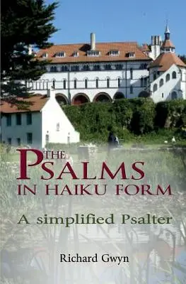 Les Psaumes sous forme de haïkus : Un psautier simplifié - The Psalms in Haiku Form: A Simplified Psalter