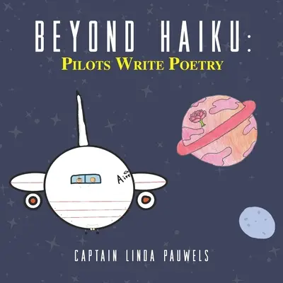 Au-delà du haïku : Les pilotes écrivent de la poésie - Beyond Haiku: Pilots Write Poetry