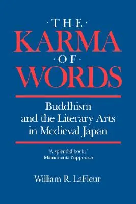 Le karma des mots : Le bouddhisme et les arts littéraires dans le Japon médiéval - The Karma of Words: Buddhism and the Literary Arts in Medieval Japan