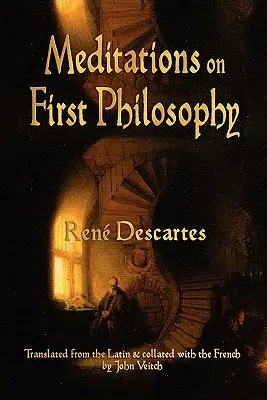 Méditations sur la philosophie première - Meditations On First Philosophy