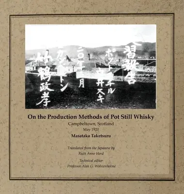 Méthodes de production du whisky « Pot Still » : Campbeltown, Écosse, mai 1920 - On the Production Methods of Pot Still Whisky: Campbeltown, Scotland, May 1920