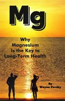 Pourquoi le magnésium est la clé d'une santé à long terme - Why Magnesium Is the Key to Long-Term Health