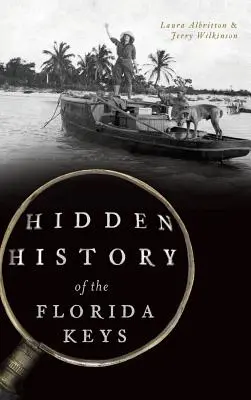 Histoire cachée des Keys de Floride - Hidden History of the Florida Keys