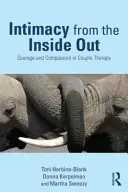 L'intimité de l'intérieur : Courage et compassion dans la thérapie de couple - Intimacy from the Inside Out: Courage and Compassion in Couple Therapy