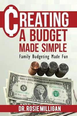 La création d'un budget en toute simplicité : L'établissement d'un budget familial en s'amusant : L'autonomie financière est une affaire de famille - Creating a Budget Made Simple: Family Budgeting Made Fun: Financial Empowerment Is a Family Affair