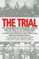 Le procès : L'assassinat du président Lincoln et le procès des conspirateurs - The Trial: The Assassination of President Lincoln and the Trial of the Conspirators