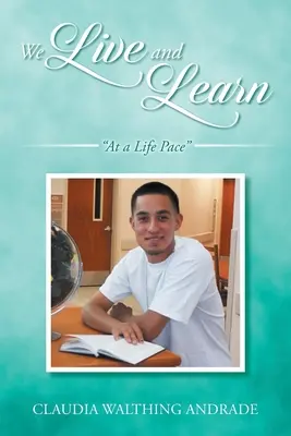 Nous vivons et apprenons : Au rythme de la vie - We Live And Learn: At A Life Pace