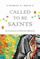 Appelés à être des saints : Une invitation à la maturité chrétienne - Called to Be Saints: An Invitation to Christian Maturity