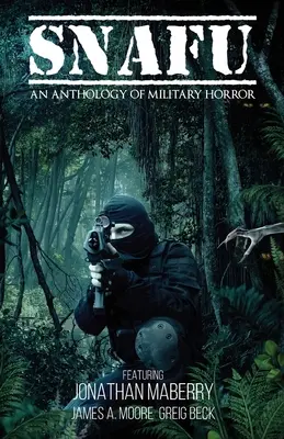 Snafu : Une anthologie de l'horreur militaire - Snafu: An Anthology of Military Horror