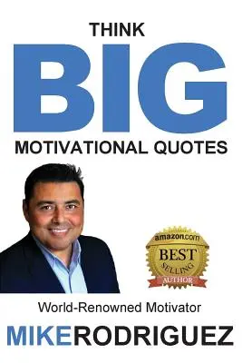 Think BIG : Citations motivantes - Think BIG: Motivational Quotes