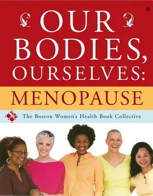 Notre corps, nous-mêmes : La ménopause - Our Bodies, Ourselves: Menopause