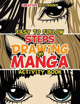 Cahier d'activités sur le dessin de Manga, facile à suivre - Easy to Follow Steps on Drawing Manga Activity Book