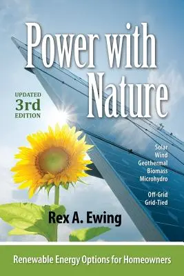 Le pouvoir de la nature, 3e édition : Options d'énergie renouvelable pour les propriétaires - Power with Nature, 3rd Edition: Renewable Energy Options for Homeowners