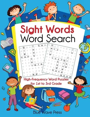 Sight Words Word Search : Casse-tête de mots de haute fréquence pour les élèves de la première à la troisième année. - Sight Words Word Search: High-Frequency Word Puzzles for First Through Third Grade