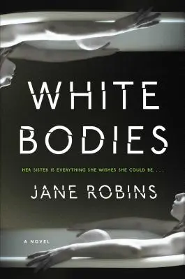 Les corps blancs : Un thriller psychologique addictif - White Bodies: An Addictive Psychological Thriller