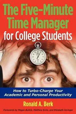 Le gestionnaire de temps en cinq minutes pour les étudiants de l'université - The Five-Minute Time Manager for College Students