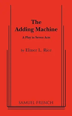 La machine à ajouter : Une pièce en sept actes - The Adding Machine: A Play in Seven Acts