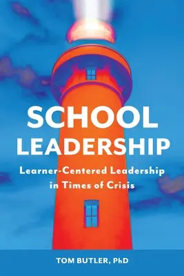 School Leadership : Le leadership centré sur l'apprenant en temps de crise - School Leadership: Learner-Centered Leadership In Times Of Crisis
