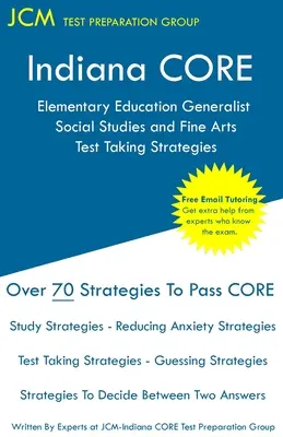 L'éducation élémentaire de base de l'Indiana (Indiana CORE Elementary Education Generalist Social Studies and Fine Arts) - Stratégies de prise de test : Indiana CORE 063 - Tutorat en ligne gratuit - Indiana CORE Elementary Education Generalist Social Studies and Fine Arts - Test Taking Strategies: Indiana CORE 063 - Free Online Tutoring