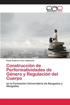 Construccin de Performatividades de Gnero y Regulacin del Cuerpo