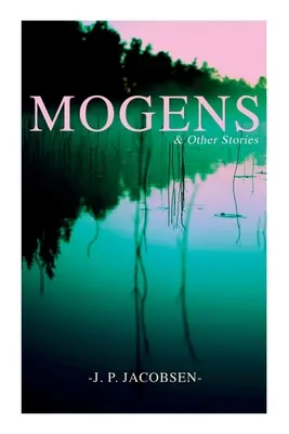 Mogens et autres histoires : Collection de contes danois : Mogens, La peste de Bergame, Il aurait dû y avoir des roses et Mme Fonss - Mogens & Other Stories: Danish Tales Collection: Mogens, The Plague of Bergamo, There Should Have Been Roses & Mrs. Fonss