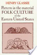 Les motifs dans la culture populaire matérielle de l'est des États-Unis - Pattern in the Material Folk Culture of the Eastern United States