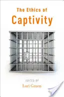 L'éthique de la captivité - The Ethics of Captivity