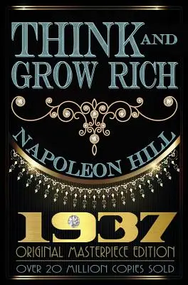 Pensez et devenez riche : 1937 Original Masterpiece - Think and Grow Rich: 1937 Original Masterpiece