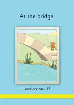Au pont de l'abeille Livre 17 - At the bridge weebee Book 17
