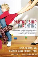 Partnership Parenting : Comment les hommes et les femmes sont des parents différents - Pourquoi cela aide vos enfants et peut renforcer votre mariage - Partnership Parenting: How Men and Women Parent Differently -- Why It Helps Your Kids and Can Strengthen Your Marriage