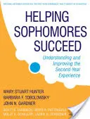 Aider les étudiants de deuxième année à réussir : Comprendre et améliorer l'expérience de la deuxième année - Helping Sophomores Succeed: Understanding and Improving the Second Year Experience