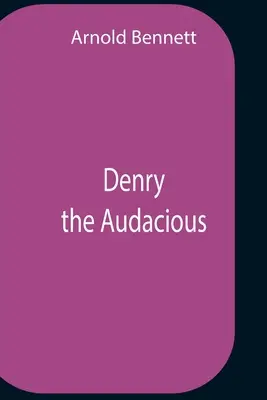 Denry l'Audacieux - Denry The Audacious