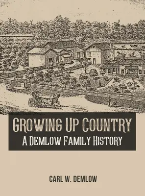 Grandir à la campagne : L'histoire de la famille Demlow - Growing Up Country: A Demlow Family History